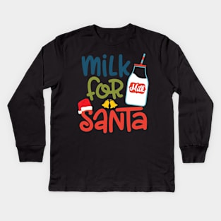 Milk for santa funny Christmas gift for men women and kids Kids Long Sleeve T-Shirt